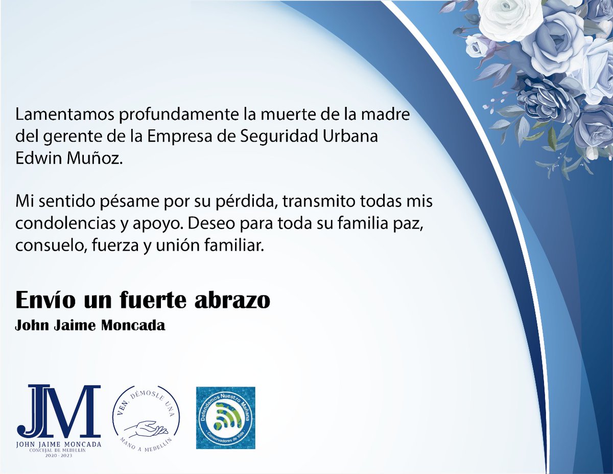 johnjmoncadao's tweet photo. Buenas noches

Deseamos enviarle nuestras más sentidas condolencias por la partida de la madre del gerente #EdwinMuñoz @esumedellin #PazensuTumba 
@ConcejoMedellin https://t.co/rIWSyGNzfI