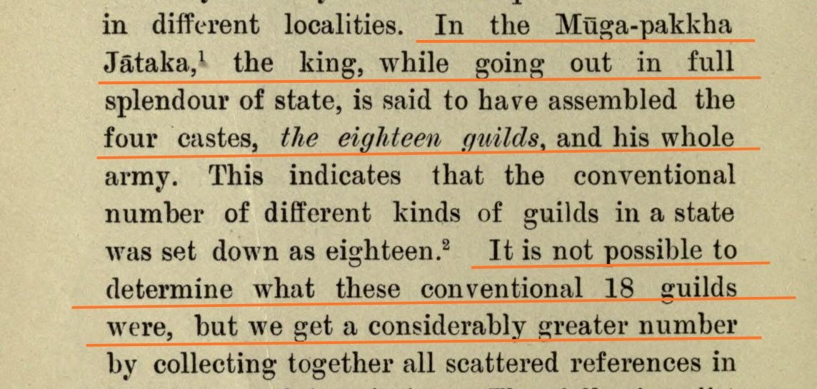Mugapakkha Jataka Describes 18 Guilds. It is Impossible to ascertain what these Guilds were, But if one is to collect all the Scattered references, The Actual Number of Guilds is Close to 30.