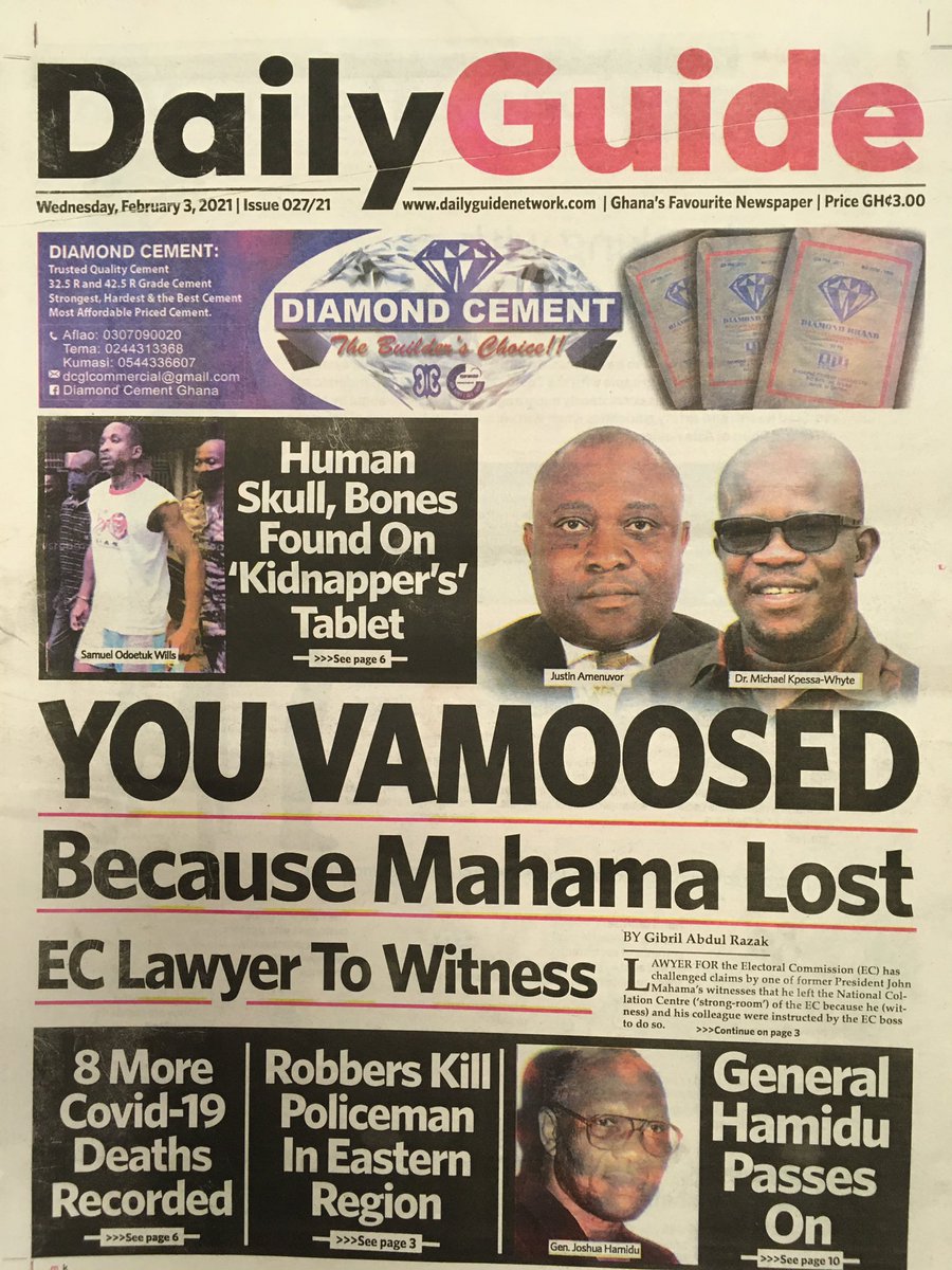 Daily Guide: 

🌕 You vamoosed because Mahama lost - EC lawyer to witness 

🌕 Human skull, bones found on kidnapper’s tablet #MorningStarr