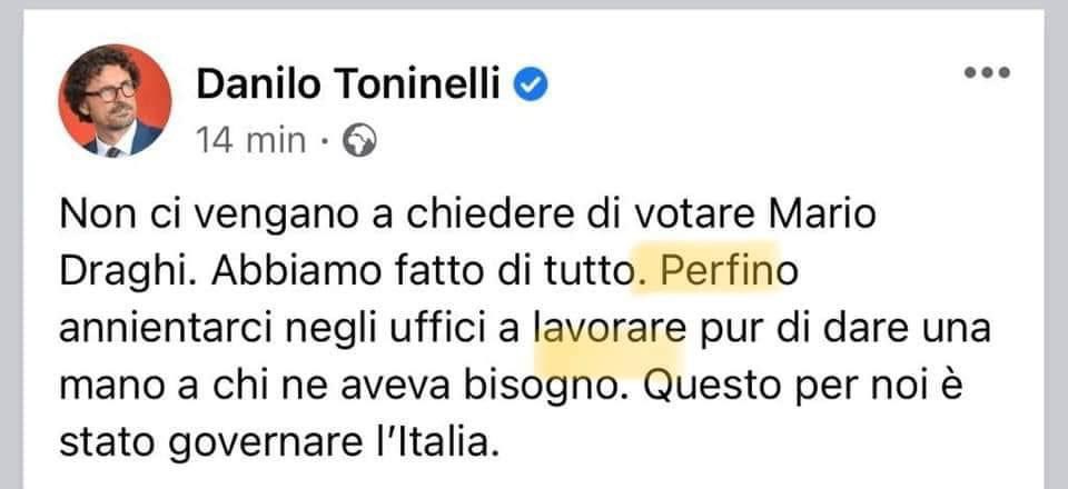 FedeGob's tweet photo. #perfinolavorato ma pensa te cosa abbiamo chiesto mai ai nostri “politici” 

Dai Danilo @DaniloToninelli  fai una pausetta che sarai stanco.
#pausetta 

#lavorare #toninellilavora #draghiPremier https://t.co/46xQ3LzkUQ