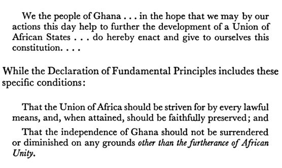 The new constitution was also explicitly Pan African, declaring that Ghanian sovereignty was an evolutionary step towards a Union of African States