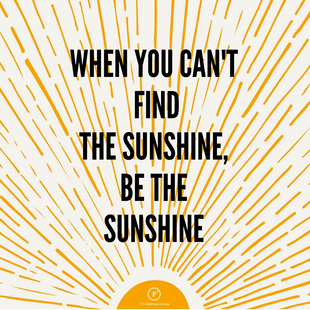 F3SolutionsGrp's tweet photo. When you can’t find the sunshine,be the sunshine.
#F3SolutionsGroup #success #QOTD https://t.co/QRqrjWAUsE