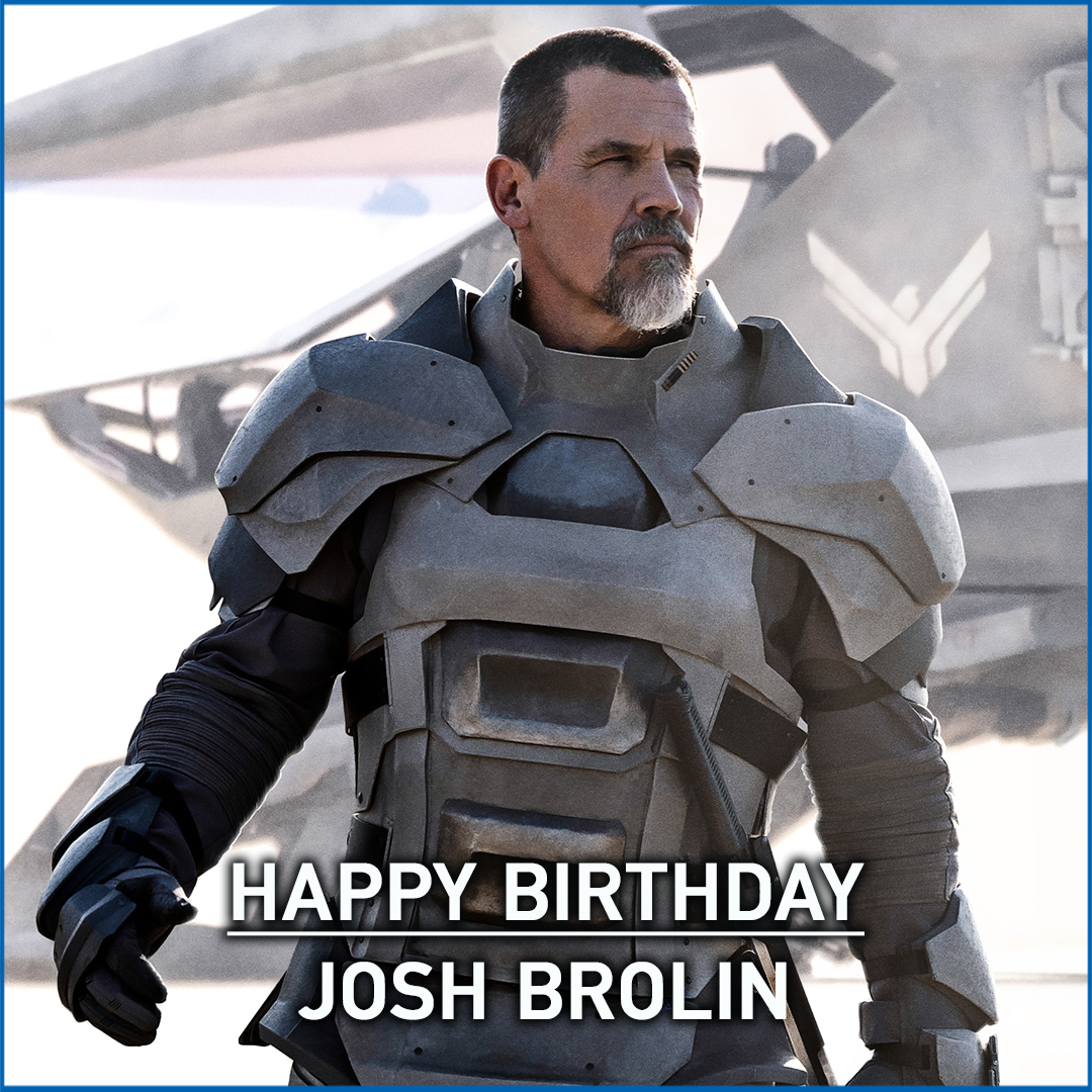 Happy Birthday to Josh Brolin, who will be next seen in Denis Villeneuve s upcoming Sci-Fi film 