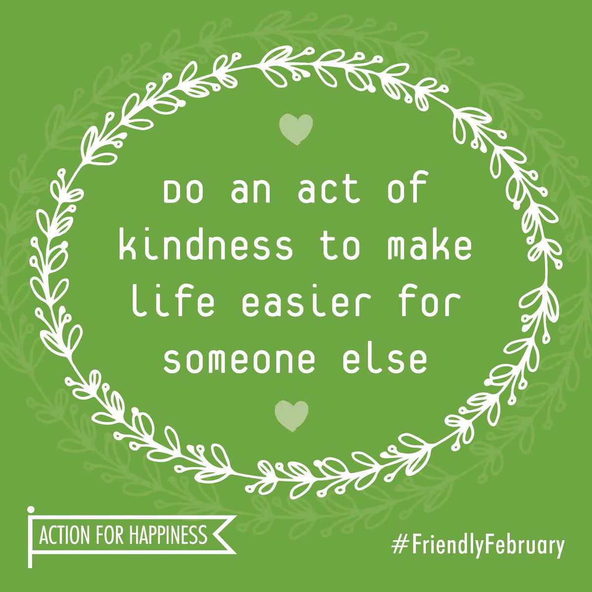 Friendly February - Day 3: Do an act of kindness to make life easier for someone else actionforhappiness.org/february #FriendlyFebruary