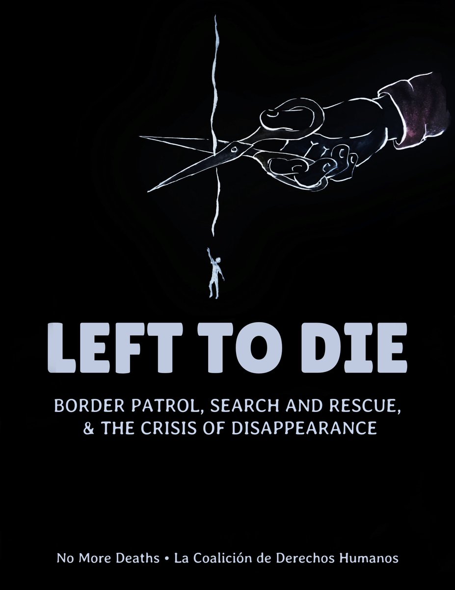 NoMoreDeaths's tweet photo. 💥Out now💥— LEFT TO DIE: BORDER PATROL, SEARCH AND RESCUE, AND THE CRISIS OF DISAPPEARANCE.

New report finds that Border Patrol routinely ignores and mishandles backcountry emergencies.

Read the full report at https://t.co/JGdys8OMus https://t.co/gbt5jhYprU