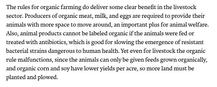 On the plus side, Paarlberg acknowledges that the organic standard has some real advantages for animal welfare. This is why I buy organic animal products. Many in the organic world would like more regs ensuring animals have decent lives.