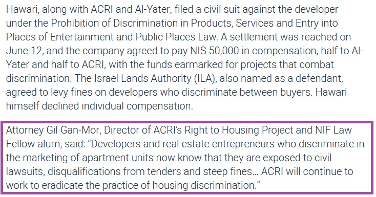 Perhaps one of the factors driving that trend is a series of landmark Supreme Court rulings which consolidated a clear legal stance against discrimination of Arabs in real-estate and housing, ensuring remedies to those affected by it and punishment of its perpetrators./12