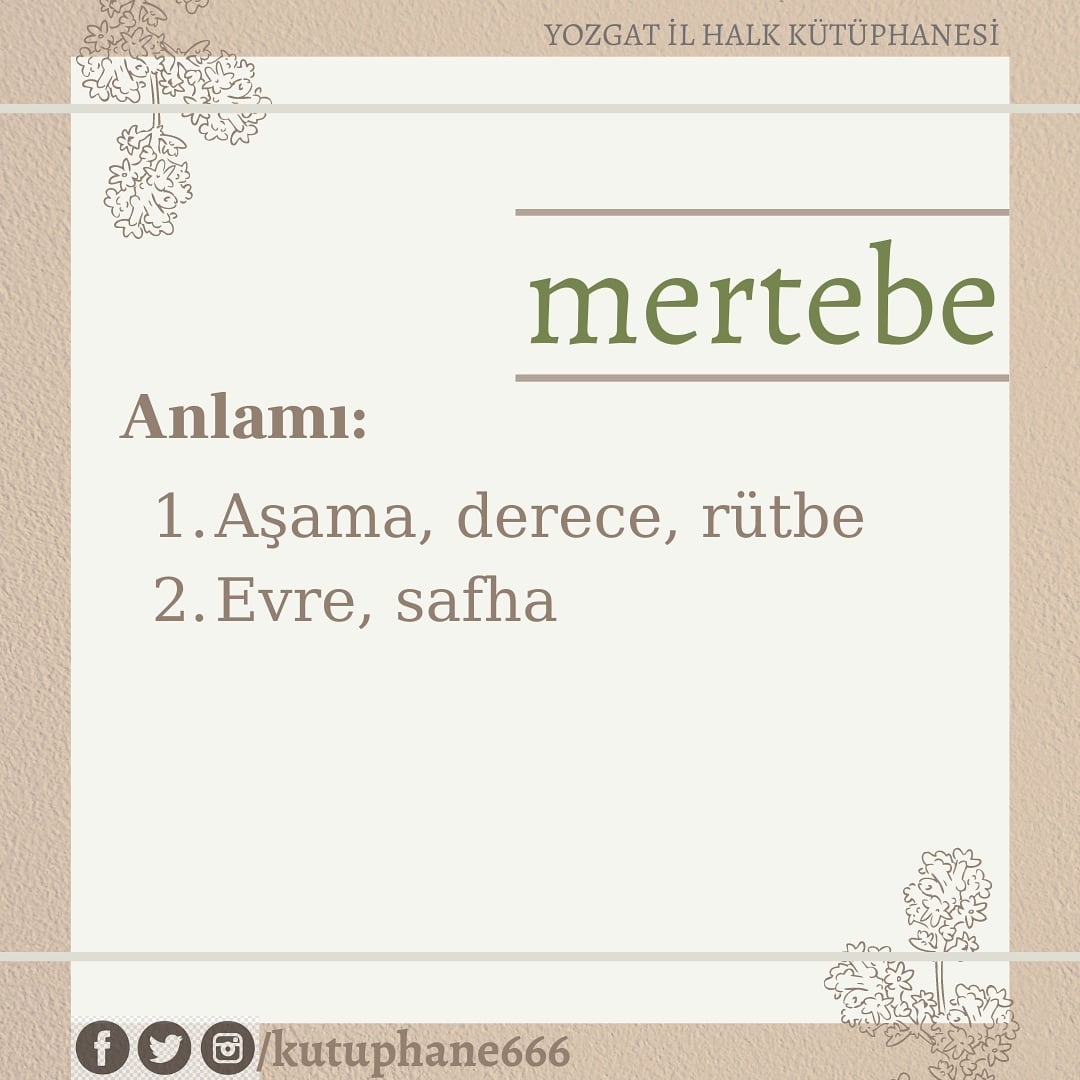 kutuphaneyozgat's tweet photo. Her güne bir kelime bir anlam paylaşımımızda bugünkü kelimemiz #mertebe 📌📚
#etkinkütüphane
@TCKulturTurizm
@KTBKYGM
@etkinkutuphane https://t.co/6FSOkzGFMy