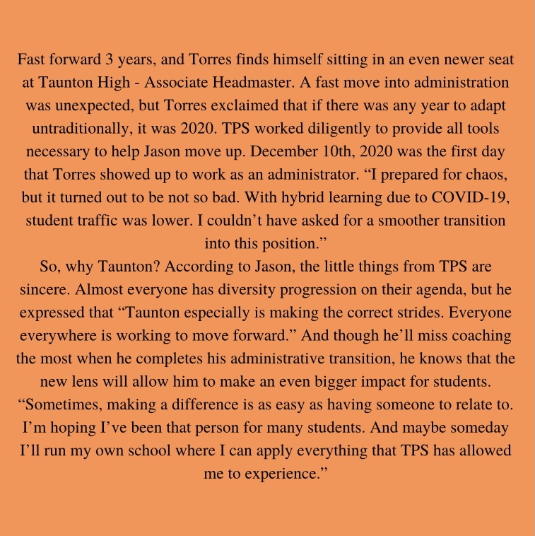 Welcome to our first edition of "Why Taunton? Wednesday"! Every week you will get the chance to meet a TPS employee who is kind enough to share their story! This week, meet Taunton High School's Mr. Torres! 🐯