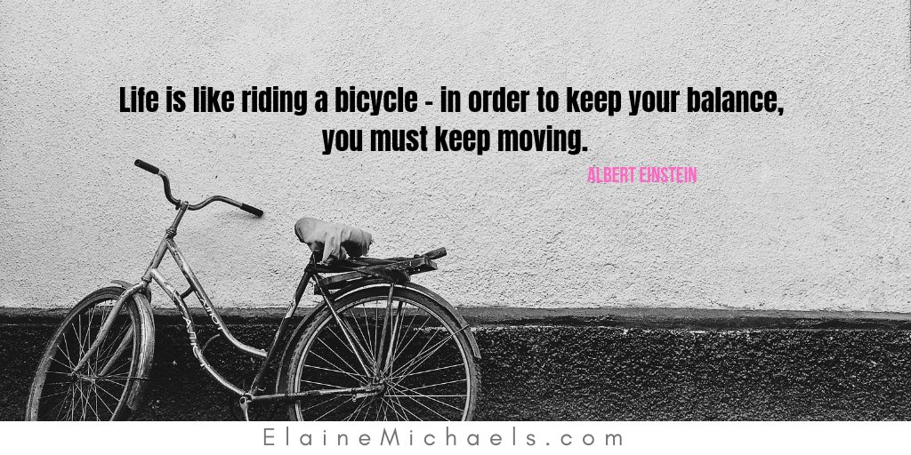 EWMichaels's tweet photo. Life is like riding a bicycle - in order to keep your balance, you must keep moving. - Albert Einstein #UpwardMovement https://t.co/Tm6ykIVVBi