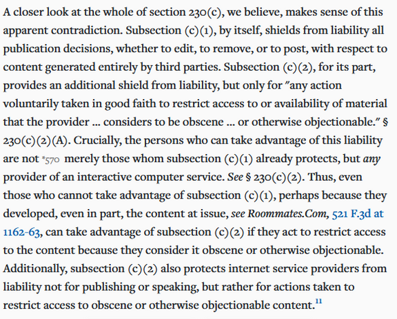 8/ §230(c)(2)(a) is not made superfluous by (c)(1), as the Trump administration and Hamburger seem to think. It provides an additional immunity that applies even where the website owner may have been responsible, in part, for the creation of the content.  https://casetext.com/case/barnes-v-yahoo-inc-3#p569