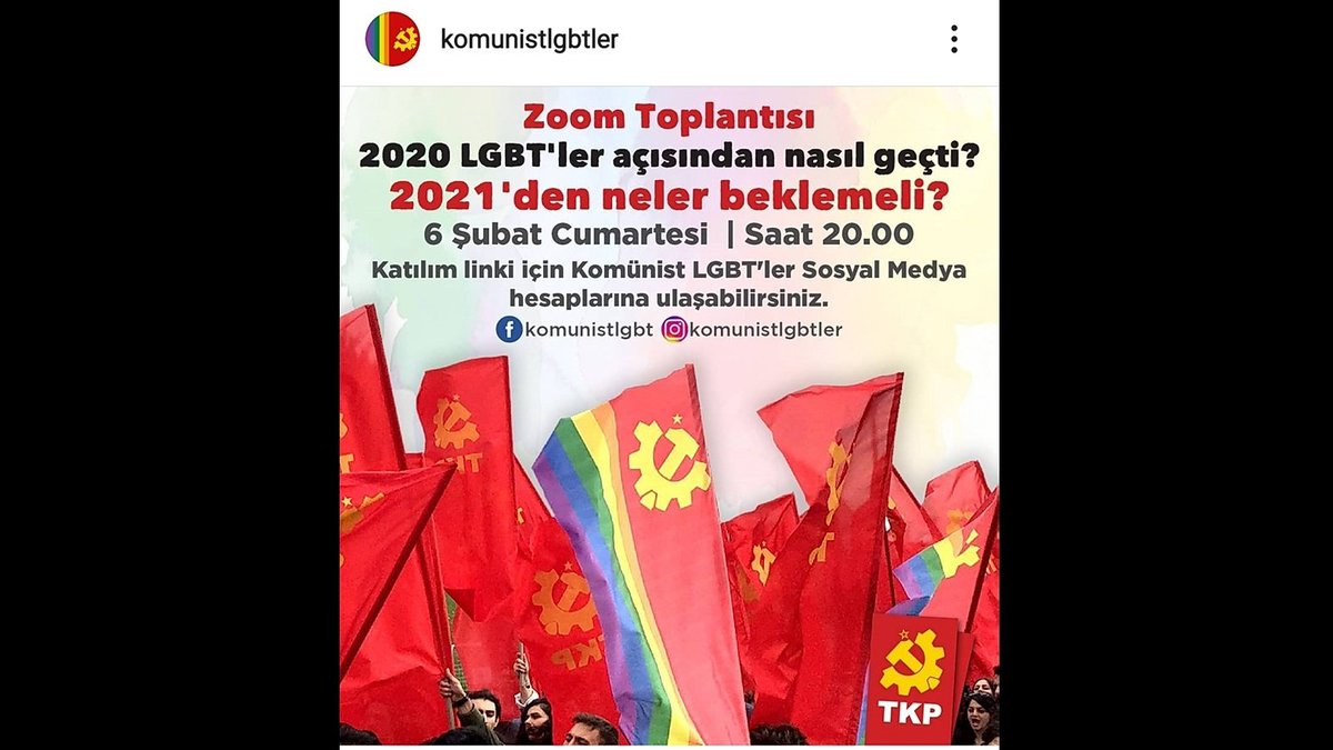 2020 LGBT'ler açısından nasıl geçti?
2021'den neler beklenmeli?

6 Şubat 2021 Cumartesi günü Zoom üzerinden buluşuyoruz.

Buluşmaya kayıt olmak ve toplantı linki için bize DM'den iletişim bilgilerinizi bırakabilirsiniz. #KomünistLGBTler