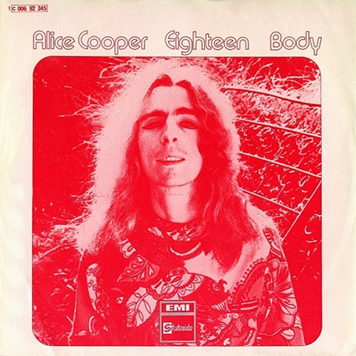 Happy 73rd birthday to Alice Cooper.

Here\s \Eighteen\ by Cooper, released in Germany by Stateside in 1971. 