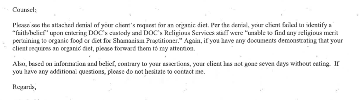 The Q Shaman's motion for "sustenance" includes emails from a corrections official denying his "request for an organic diet."DOC's "Religious Services staff" were unable to find "religious merit pertaining to organic food or diet for Shamanism Practitioner."