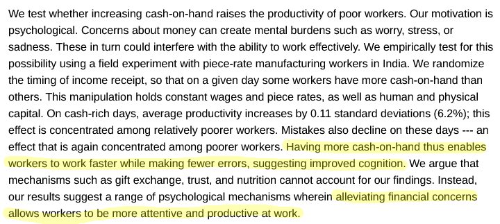 Worried that unconditional basic income will hurt productivity? A new study looked at the impact of increasing cash-on-hand on productivity and found that when people have fewer money concerns they produce more and make fewer mistakes.Poverty hurts GDP. https://www.nber.org/papers/w28338 