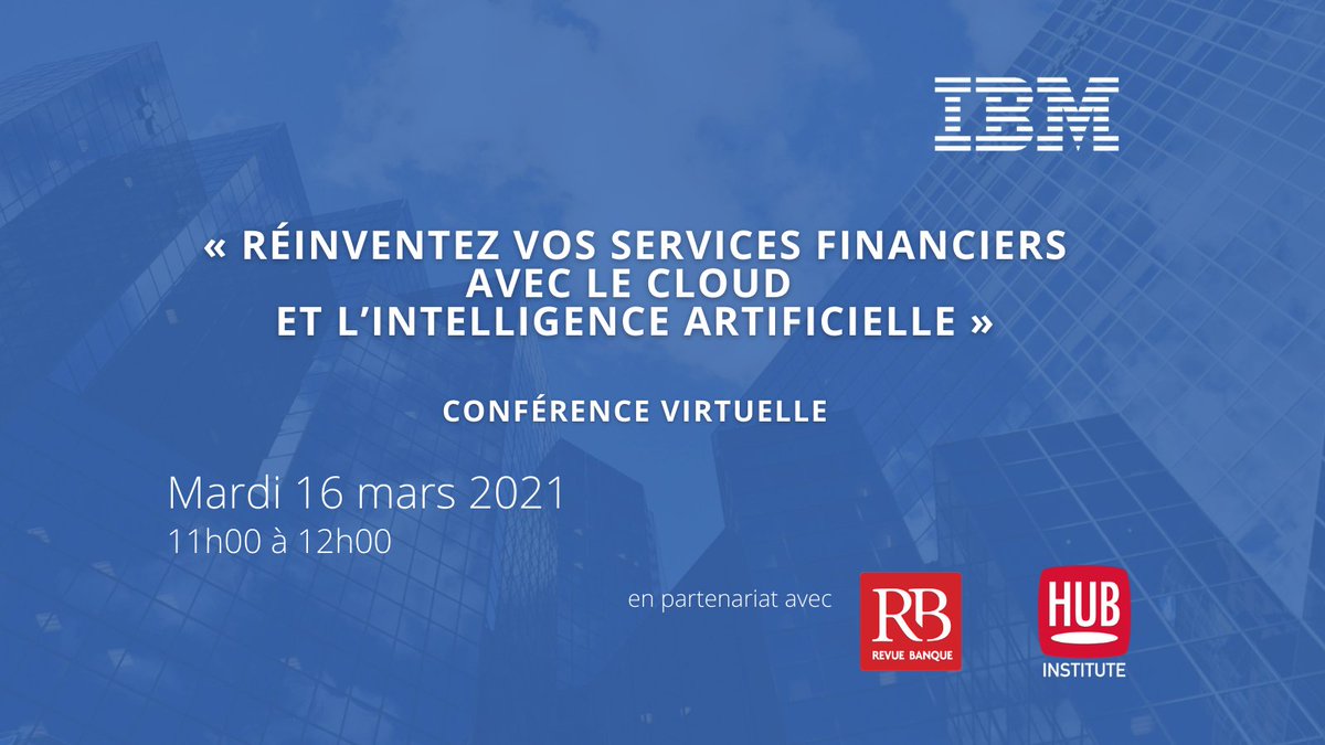 EGallini's tweet photo. IBM vous invite à participer à la conférence virtuelle du 16 mars : "Réinventez vos services financiers avec le cloud et l'Intelligence Artificielle", organisée en partenariat avec HUB Institute et Revue Banque. Découvrez notre agenda https://t.co/fE01Qnbxan https://t.co/YDvBb8Nh1z