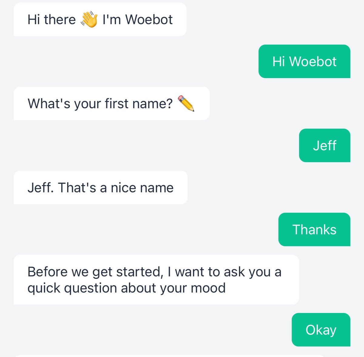  There are a TON of startups in the mental health space. If I were you, I would check out  @HiWoebot – which is free!! Here’s what starting to chat with  @HiWoebot looks like: