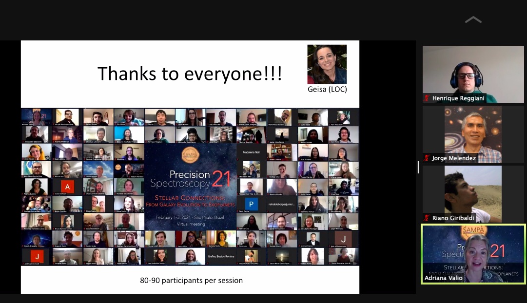 PrecisionSpec's tweet image. Prof. Adriana Valio closed #PrecisionSpectroscopy2021 "Stellar connections: from Galaxy evolution to exoplanets", thanking the speakers, SOC, LOC, chairs, and giving special thanks to @geisa_ponte (LOC chair) for the fantastic work that she has done organizing a wonderful meeting