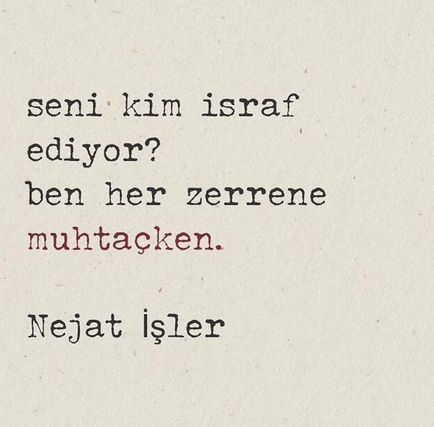 Ben her zerrene muhtaçkenn..