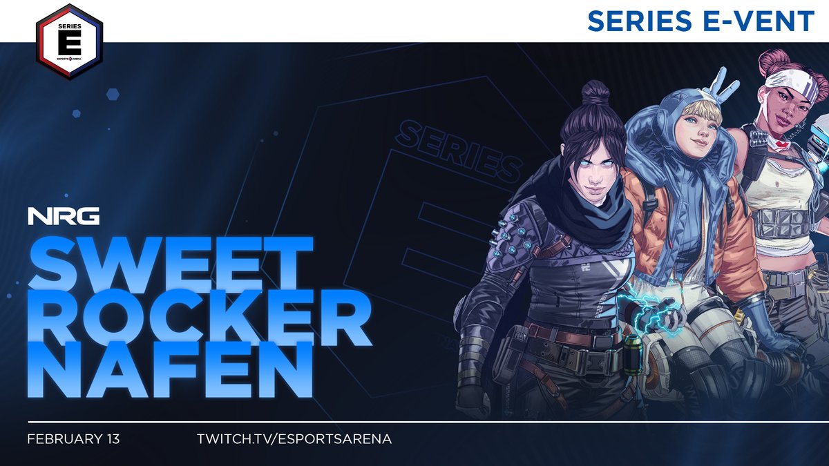 Esports Arena Apex Legends 10k Series E Vent Team Announcement Sweetdreamsh1 Nafengg Rockerapex More Influencers The Top 4 Series E Partner Teams From Season 1 Feb 13th Live