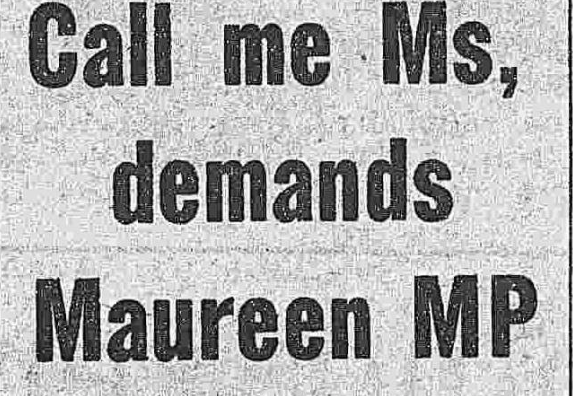 Public speculation began in February 1976, she asked MPs to refer to her as Ms in the House – causing a media stir “It is time we took the lead to get rid of the outdated and ridiculous assumption that if we marry we should be an appendage of our husbands”