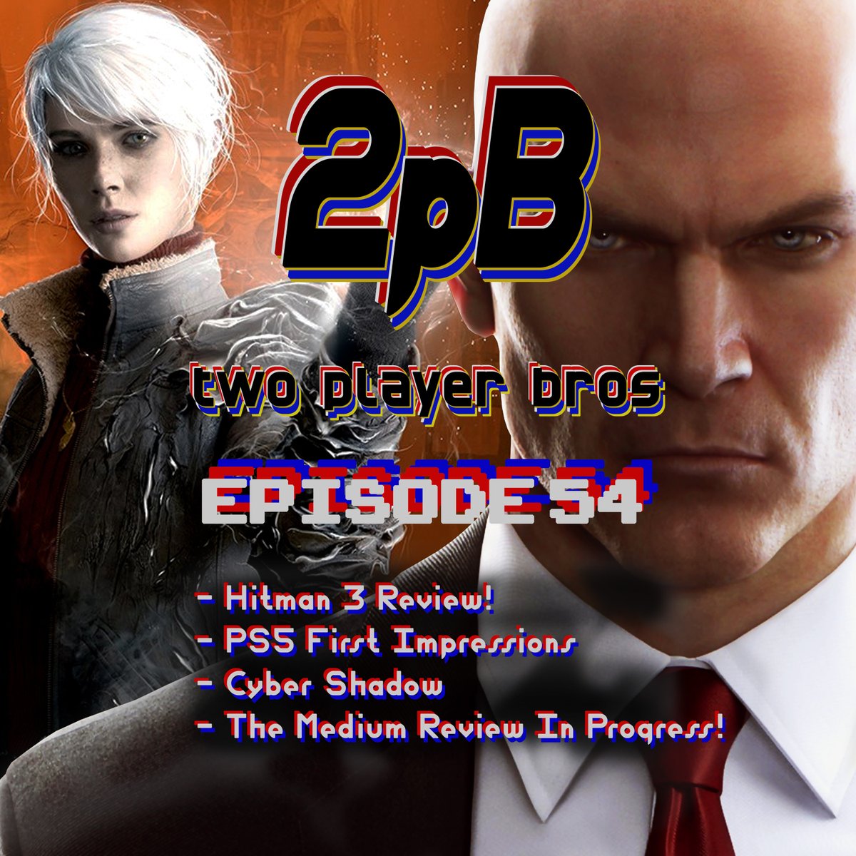 twoplayerbros's tweet photo. 2pB gives you their review of @Hitman 3, #CyberShadow,  and the Bros give you their first impressions of The Medium.

Listen to the episode at https://t.co/EYiucV87gY or wherever you listen to podcasts!

👾🎮Stay Safe and Keep on Gaming!!!🎮👾 https://t.co/3BDavzJii7