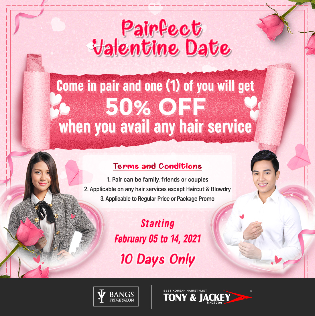 Need a PAIRfect Valentines Day?

Come in Pair and one (1) of you will get 50% OFF when you avail any Hair services.  (except haircut &amp; blowdry)
Starting February 05 to 14, 2021

For inquiries, call (02) 8961-6072 or 0917-633-4161 or 0908-819-6207
#ValentinesatBangs