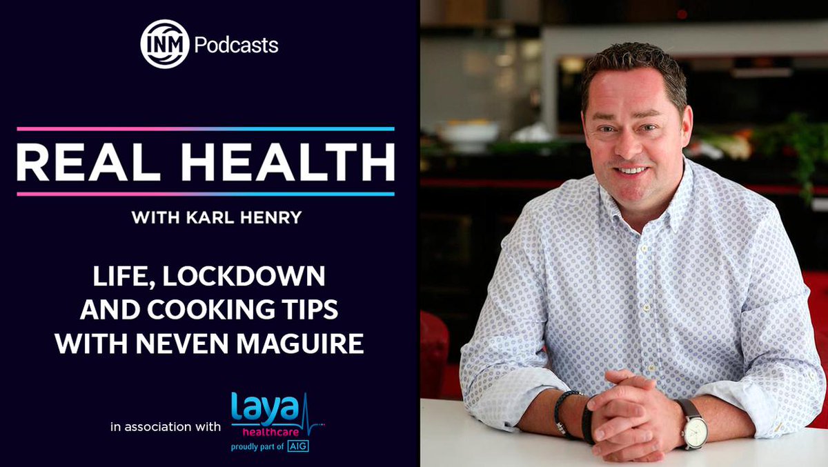 The Real Health Podcast Life, lockdown and cooking tips with Neven Maguire