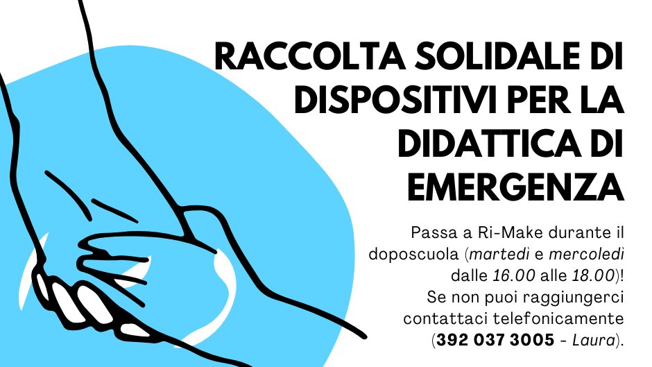 🙌 Le staffette del doposcuola solidale raccolgono dispositivi per la didattica di emergenza delle scuole.
Portali a Ri-Make nei giorni di doposcuola (martedì e mercoledì dalle 16.00 alle 18.00)

📞 Se non puoi raggiungerci contattaci telefonicamente (392 037 3005 - Laura).