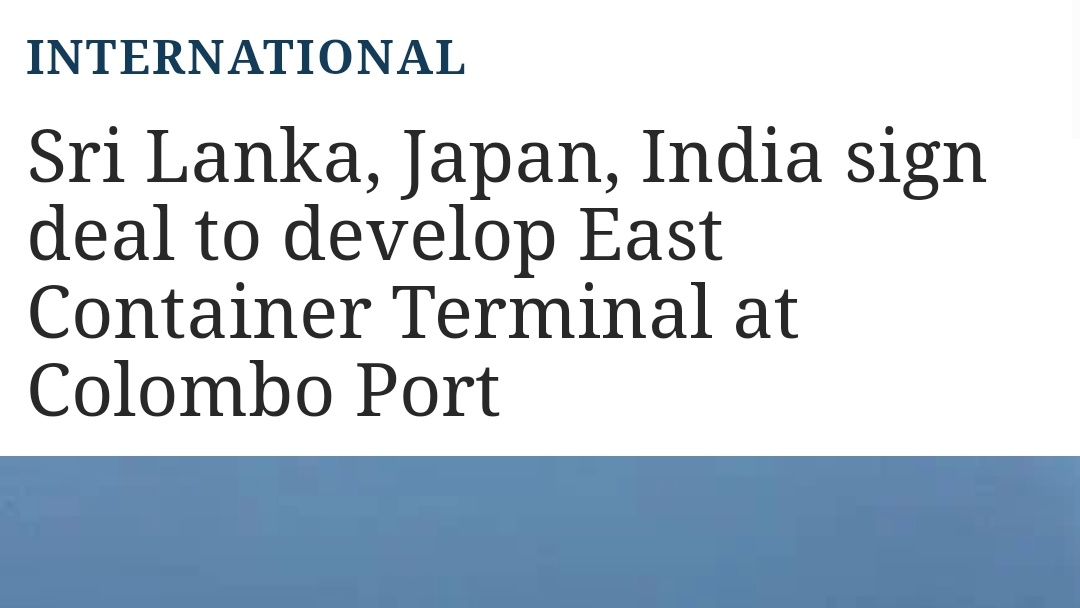 Many of you may be knowing how China got to develop Hambantota port in Southern Srilanka during the UPA days. The testimony of the developed relations was when SL signed an agreement with India and Japan to develop the Colombo Eastern Corridor of Transmission, leaving out China.
