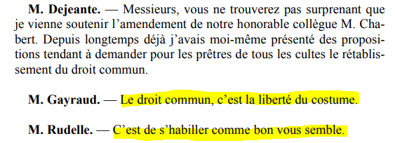 Interdire un vêtement au motif qu'il est religieux dérogerait à cette idée : la liberté vestimentaire, c'est aussi celle de porter une soutane. L'empêcher, ce n'est pas la laïcité, c'est de l'anticléricalisme.