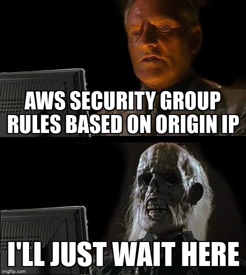 overflow_meme's tweet image. AWS security group rules based on origin IP stackoverflow.com/questions/6604… #amazonwebservices #awssecuritygroup