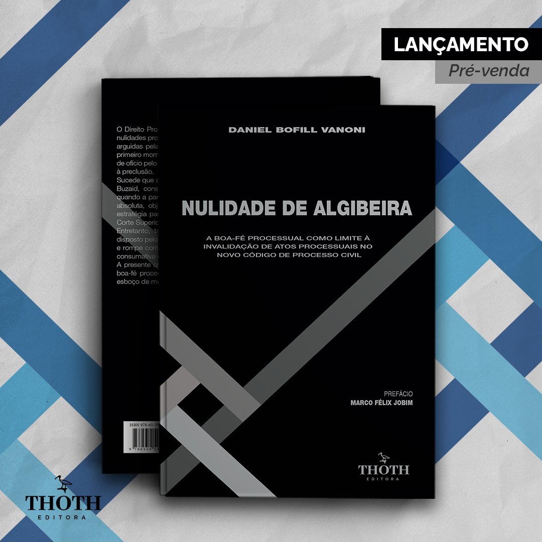 EditoraThoth's tweet photo. A obra “Nulidade de Algibeira: A Boa-Fé Processual como Limite à Invalidação de Atos Processuais no Novo código de Processo Civil”, de autoria de Daniel Bofill Vanoni, é o novo lançamento #editorathoth
 
Saiba mais: https://t.co/scvV1PXejj https://t.co/Z963KNtDLj