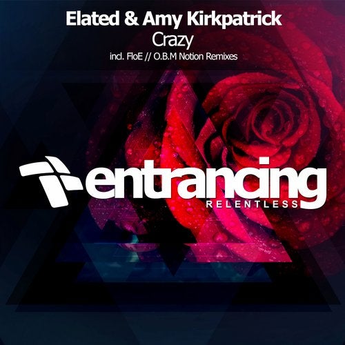 23. Elated &amp; Amy Kirkpatrick - Crazy 
(O.B.M Notion Remix) [<a href="/entrancingmusic/">Entrancing Music</a>] #UpOnly417