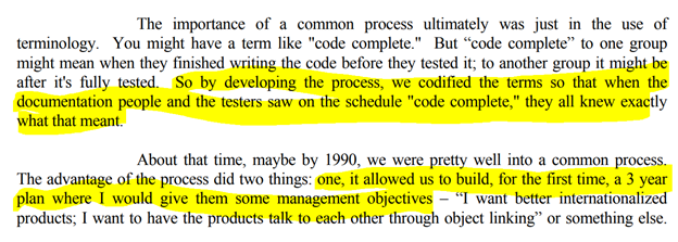 9/ More on his development process"by developing the process, we codified the terms so that when the documentation people and the testers saw on the schedule "code complete", they all knew exactly what that meant."