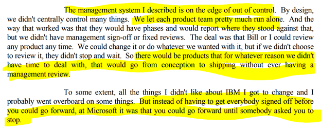 11/ On shipping product"instead of having to get everybody signed off before you could go forward, at Microsoft it was that you could go forward until somebody asked you to stop"