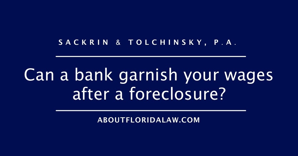 Although banks do have the legal right to garnish your wages after a foreclosure, Florida law has safeguards in place for those who provide more than half of the support for a dependent. loom.ly/h6eQJl8 #foreclosure