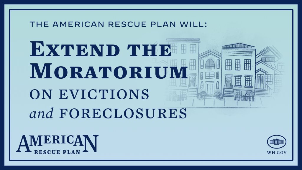 Extending the moratorium on evictions and foreclosures to help countless Americans keep a roof over their head — that’s the American Rescue Plan.