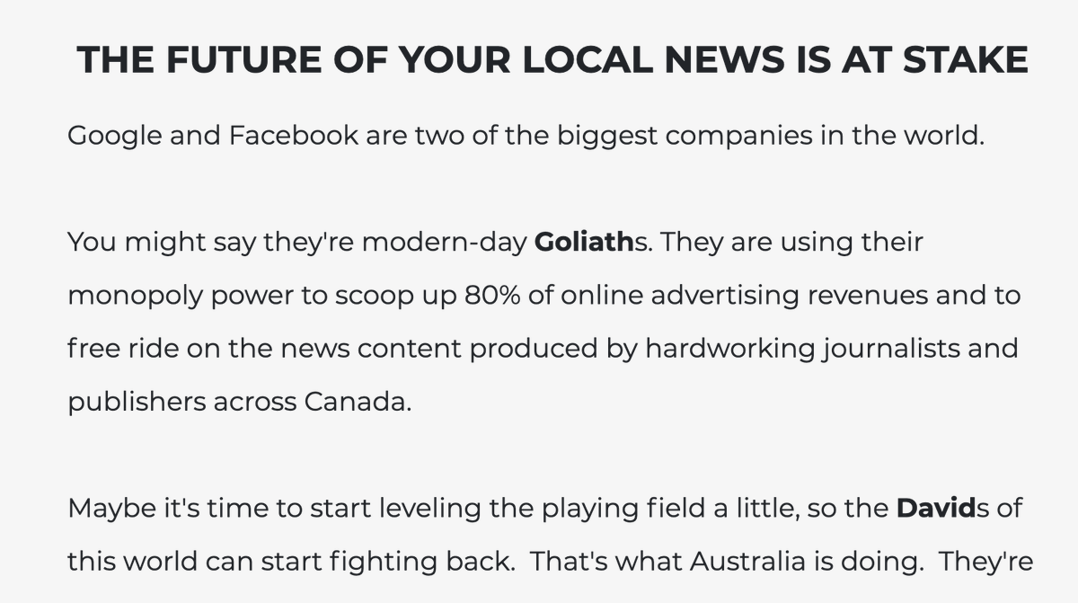 In seriousness though, this campaign from News Media Canada (which includes Postmedia + Torstar) casts the big newspaper companies as "David" vs the Goliaths of Google and Facebook.  https://levellingthedigitalplayingfield.ca/&nbsp;
