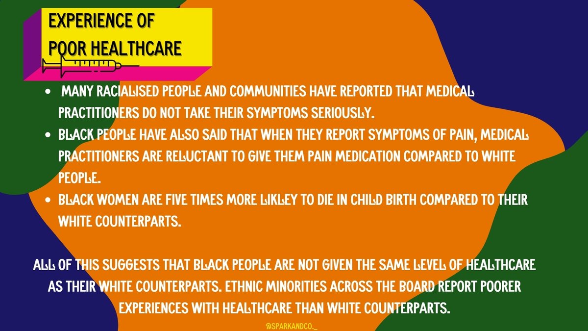 7) Experience of poor  #Healthcare, many  #POC and communities have reported that  #MedicalPractitioners do not take their symptoms seriously. Black people have also said that when they report pain, medical practitioners are reluctant to give them pain medication. 