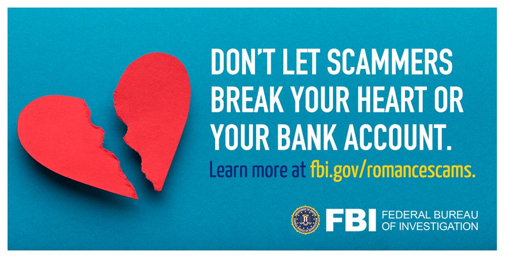 Swipe left on potential romance scams. Scammers use online dating apps and sites to build trust relationships with victims and persuade them to send money or share personal and financial information. Never send money to someone you have only met online. fbi.gov/romancescams