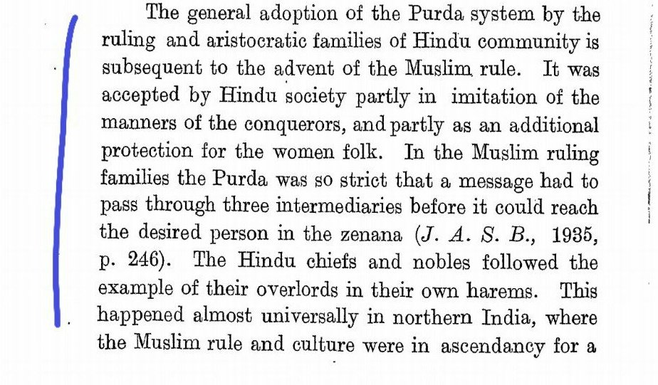 Widespread adoption of purdah system in Hindu society came with the advent of the Musl!m rule in India. It was accepted by the aristocractic families as an imitation of the conquerors.