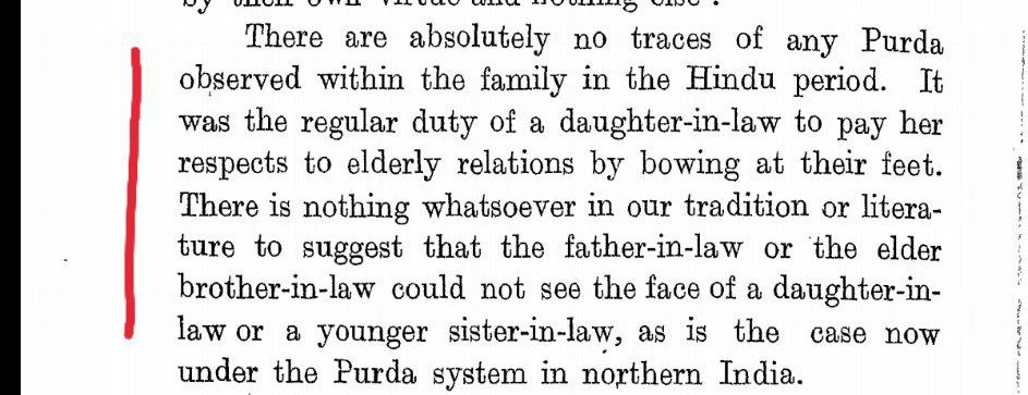 There was no trace of Purdah being popularly observed in Hindu society. No need for the daughter in law to veil her face in presence of family elder. Although it was expected that she show respect by bowing at their feet.