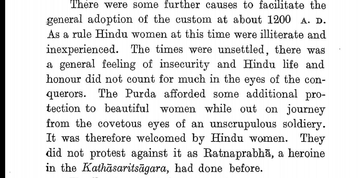 Also, the times were unsettled. Hindu life and honour did not count for much in the eyes of the Musl!m conquerors. Purdah offered additional protection to beautiful women from covetous eyes of the soldiery.