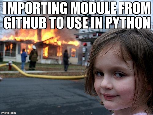 overflow_meme's tweet image. Importing module from Github to use in Python stackoverflow.com/questions/6615… #github #python #pythonmodule