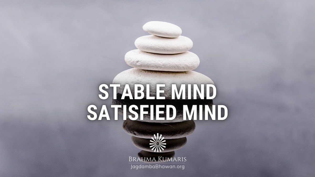 jagdambabhawan's tweet photo. #PureFriday #BrahmaKumaris 
One who has a stable mind is rational, well balanced and unwavering. He is not easily upset or disturbed because of which he is satisfied with himself, situations and people around him.  Stability of mind is essential for satisfaction in life. https://t.co/2hXa0l9hL6