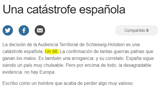  And the word ‘humiliation’ has been omnipresent in the latest phase of the Catalan Question: Europe / Belgium / Germany ‘humiliate’ Spain by refusing to extradite Catalan exiles. Some even compared it to the loss of Cuba – the ‘disaster of 98’.
