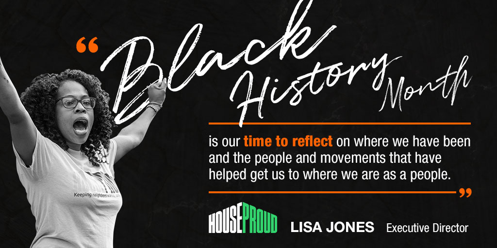 “At HouseProud, over 98% of our client base is Black. What we do is more important now than ever before as we work to protect our senior and veteran homeowners' equity and maintain the generational wealth that is encompassed within their homes.” -Lisa Jones, Executive Director