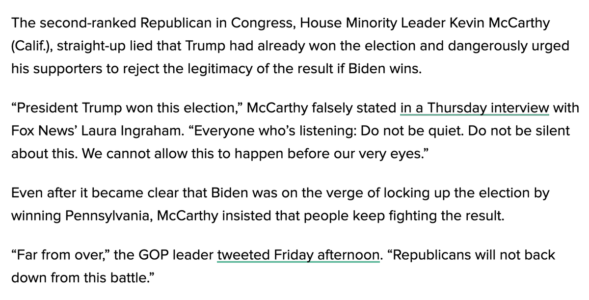 Right after the election, Kevin McCarthy also went on TV and falsely claimed that Trump won. And he told Trump's supporters to keep up "this battle."  https://www.huffpost.com/entry/trump-fraud-2020-election-republicans_n_5fa5b2b4c5b6f21920db3763