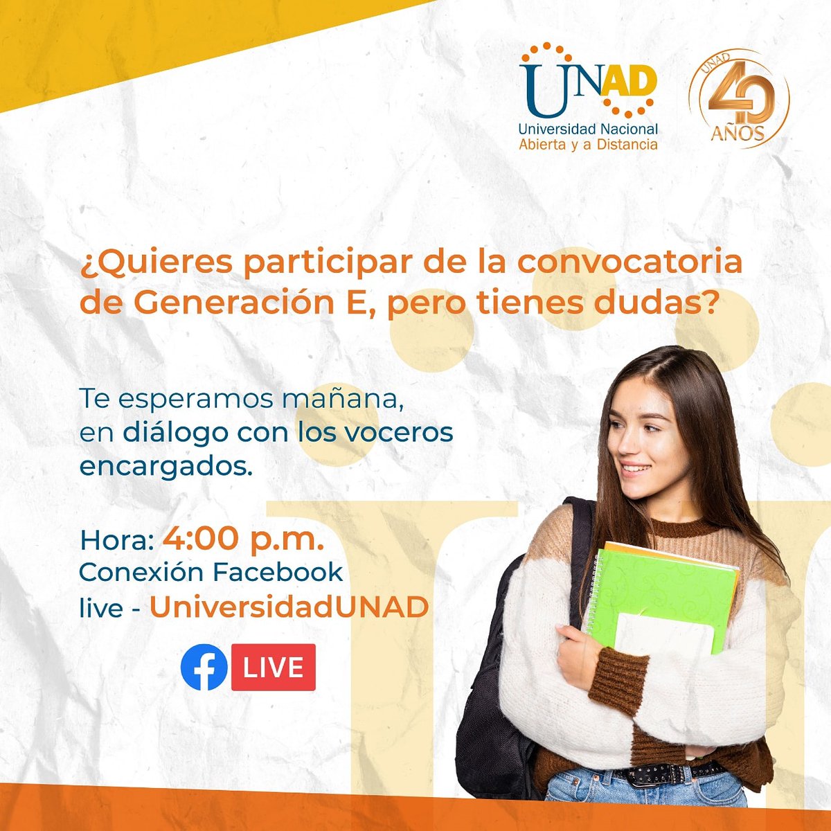 Si quieres resolver todas tus dudas del programa Generación E, te invitamos mañana 5 de Febrero a un Live con los voceros encargados de esta temática. Búscanos en Facebook y Youtube como UniversidadUNAD.